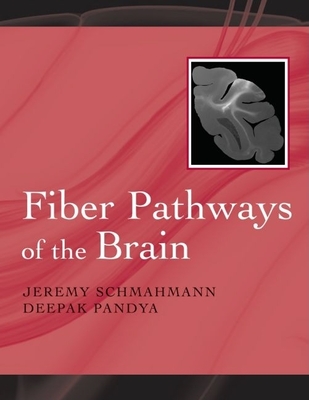 Fiber Pathways of the Brain - Schmahmann, Jeremy D, and Pandya, Deepak N