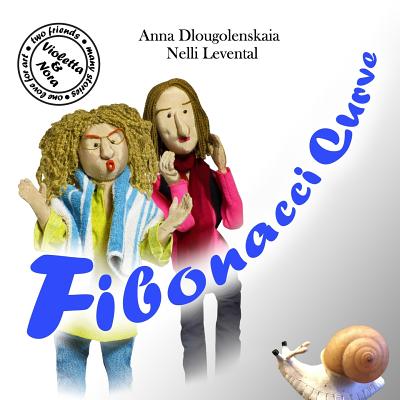 Fibonacci Curve - Levental, Nelli, and Dlougolenskaia, Anna