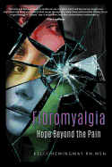 Fibromyalgia: Hope Beyond The Pain