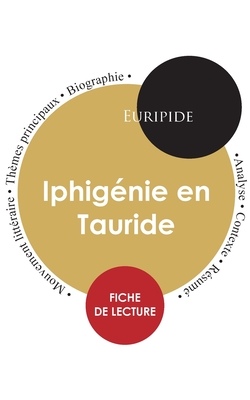 Fiche de lecture Iphignie en Tauride (tude intgrale) - Euripide