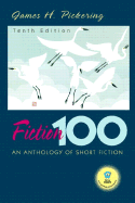 Fiction 100: An Anthology of Short Stories - Ghezzi, Carlo H, and Pickering, James H
