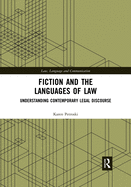 Fiction and the Languages of Law: Understanding Contemporary Legal Discourse