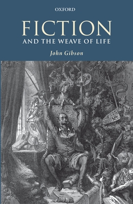 Fiction and the Weave of Life - Gibson, John