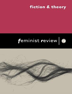 Fiction and Theory: Issue 74: Crossing Boundaries - Feminist Review, and Feminist Review Collective (Editor)