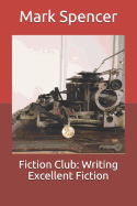 Fiction Club: Writing Excellent Fiction
