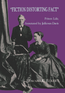 Fiction Distorting Fact - Eckert, Edward K (Editor), and Craven, John Joseph, M.D., and Davis, Jefferson (Photographer)