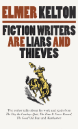 Fiction Writers Are Liars and Thieves