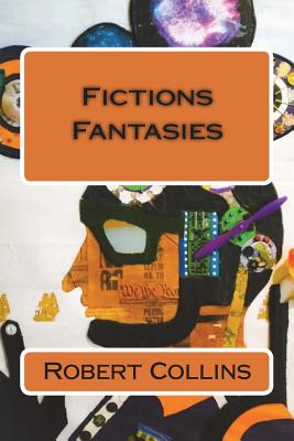 Fictions & Fantasies - Collins, Robert