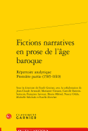 Fictions Narratives En Prose de l'Age Baroque: Repertoire Analytique. Premiere Partie (1585-1610)