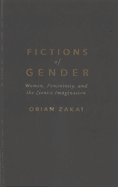 Fictions of Gender: Women, Femininity, and the Zionist Imagination Volume 1