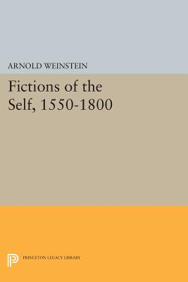 Fictions of the Self, 1550-1800 - Weinstein, Arnold