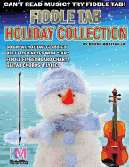 Fiddle Tab - Holiday Collection: 30 Holiday Classics for Easy Violin