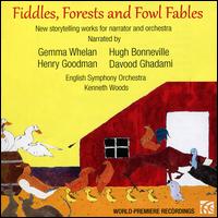 Fiddles, Forests and Fowl Fables - Kenneth Woods / Gemma Whelan / Hugh Bonneville