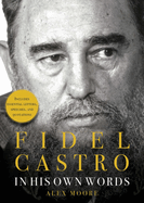 Fidel Castro: In His Own Words