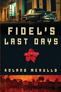 Fidel's Last Days