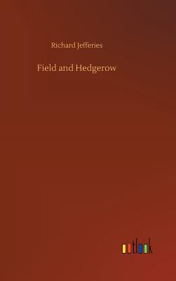 Field and Hedgerow - Jefferies, Richard