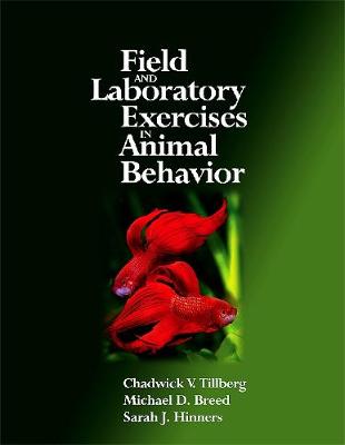 Field and Laboratory Exercises in Animal Behavior - Tillberg, Chadwick V, and Breed, Michael D, Professor, and Hinners, Sarah J