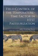 Field Control of the Temperature-time Factor in HTST Pasteurization