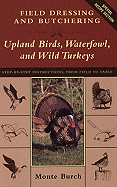 Field Dressing and Butchering Upland Birds, Waterfowl, and Wild Turkeys