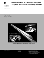 Field Evaluation of a Wireless Handheld Computer for Railroad Roadway Workers