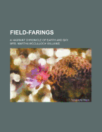 Field-Farings: A Vagrant Chronicle of Earth and Sky