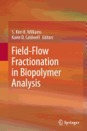 Field-Flow Fractionation in Biopolymer Analysis - Williams, S Kim R (Editor), and Caldwell, Karin D (Editor)