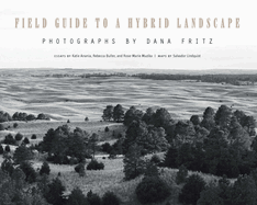 Field Guide to a Hybrid Landscape