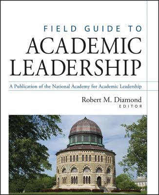 Field Guide to Academic Leadership - Diamond, Robert M (Editor)