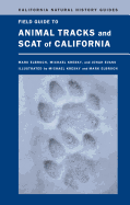 Field Guide to Animal Tracks and Scat of California: Volume 104