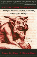 Field Guide to Demons, Fairies, Fallen Angels, and Other Subversive Spirits