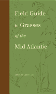Field Guide to Grasses of the Mid-Atlantic