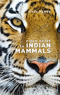 Field Guide to Indian Mammals - Menon, Vivek