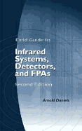 Field Guide to Infrared Systems, Detectors, and FPAs - Daniels, Arnold