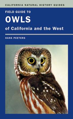 Field Guide to Owls of California and the West: Volume 93 - Peeters, Hans J