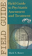 Field Guide to Psychiatric Assessment and Treatment