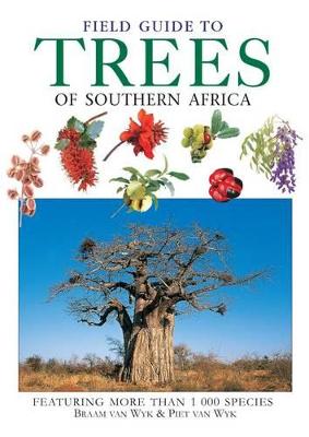 Field Guide to Trees of Southern Africa - Van Wyk, Braam, and Van Wyk, Piet