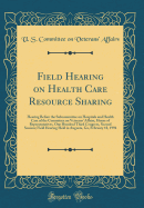 Field Hearing on Health Care Resource Sharing: Hearing Before the Subcommittee on Hospitals and Health Care of the Committee on Veterans' Affairs, House of Representatives, One Hundred Third Congress, Second Session; Field Hearing Held in Augusta, Ga, Feb