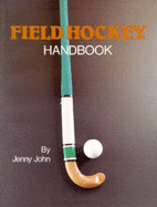 Field Hockey Handbook - John, Jenny