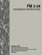 Field Manual FM 3-34 Engineer Operations April 2014