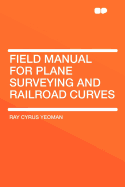 Field Manual for Plane Surveying and Railroad Curves