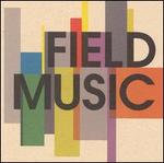 Field Music [Bonus Tracks]