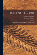 Field Notebook: Bermuda, New Brunswick, Quebec, Vermont 1929