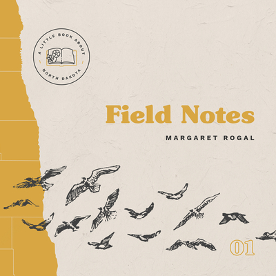 Field Notes - Rogal, Margaret