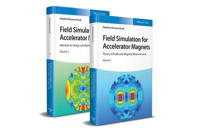 Field Simulation for Accelerator Magnets: Volume 1: Theory of Fields and Magnetic Measurements / Volume 2: Methods for Design and Optimization - Russenschuck, Stephan