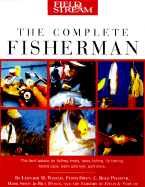 Field & Stream the Complete Fisherman - Wright, Leonard M, Jr.