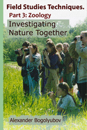 Field Studies Techniques. Part 3. Zoology: Investigating Nature Together