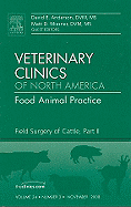 Field Surgery of Cattle, Part II, an Issue of Veterinary Clinics: Food Animal Practice: Volume 24-3