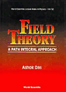 Field Theory: A Path Integral Approach - Das, Ashok