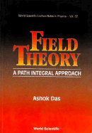 Field Theory: A Path Integral Approach