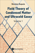 Field Theory of Condensed Matter and Ultracold Gases - Volume 1